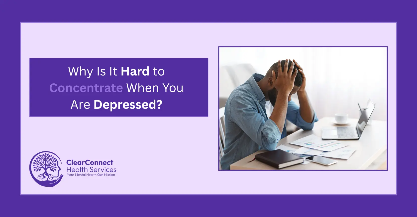 Why Is It Hard to Concentrate When You Are Depressed