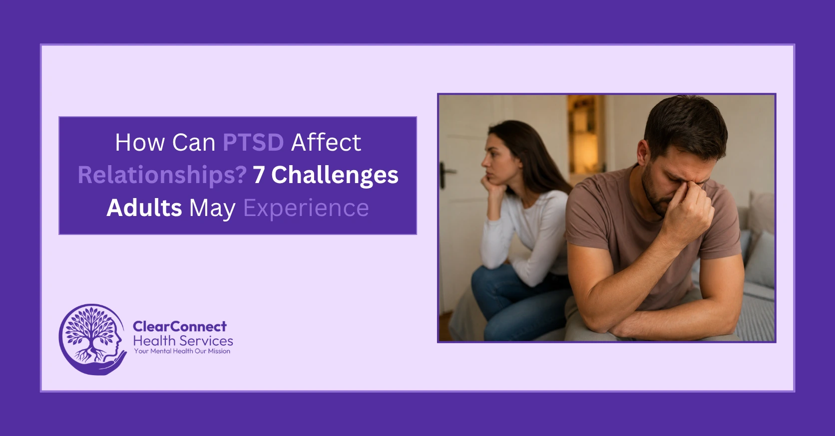 How Can PTSD Affect Relationships 7 Challenges Adults May Experience