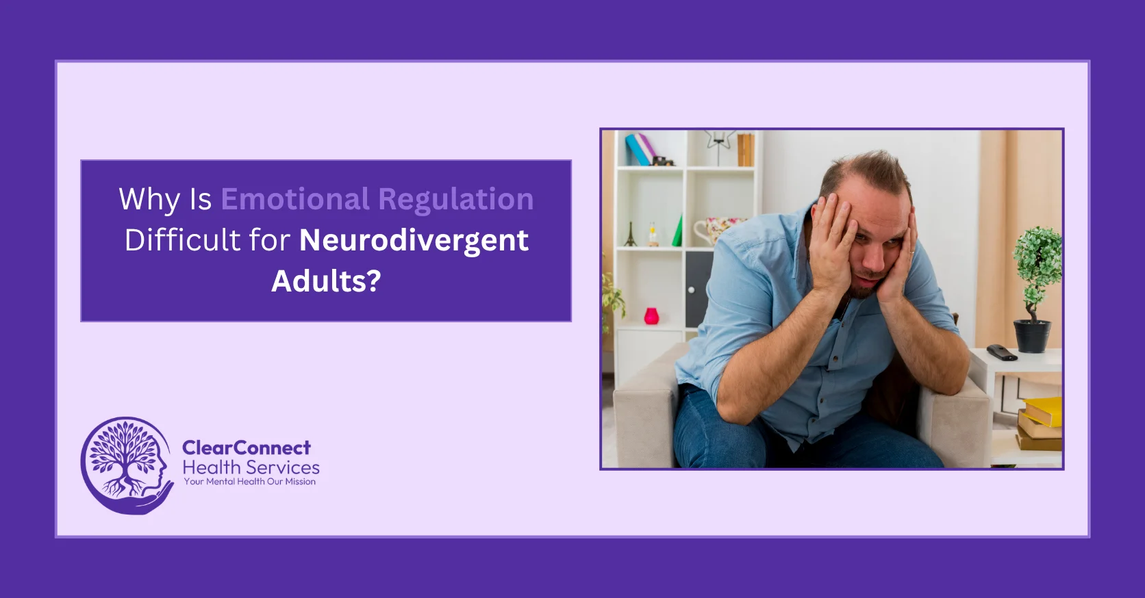 Emotional Regulation Difficult for Neurodivergent Adults